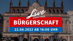 YouTube Live-Übertragung der Bürgerschaftssitzung am 22. Juni 2022, ab 16 Uhr
