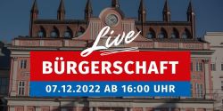 Bürgerschaft live am 7. Dezember 2022.
